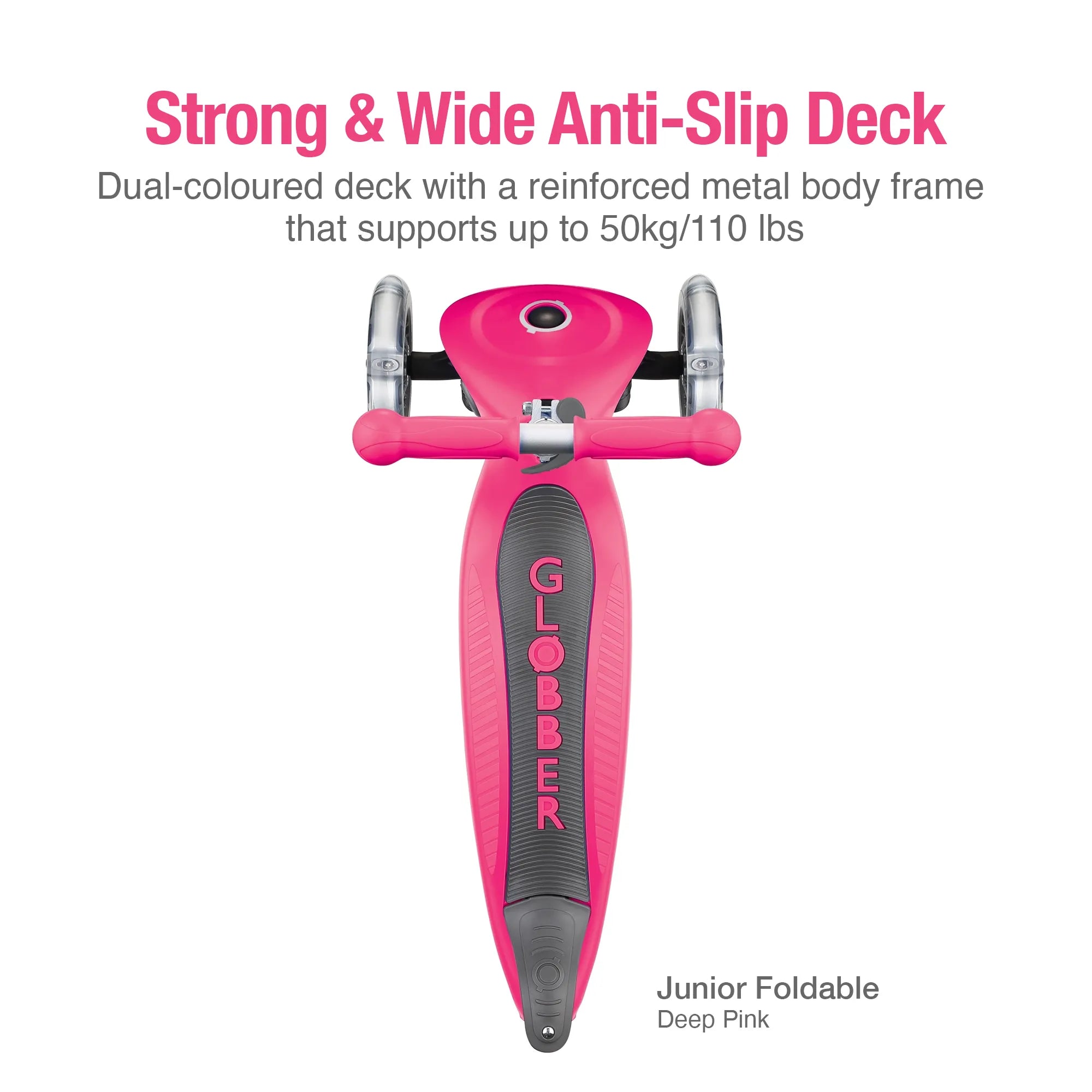 Globber junior foldable 3 wheel scooter deep pink top view of its wide anti slip deck and 110 pound rider weight limit.